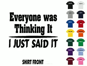 T-shirt Everyone Was Thinking It #479 - Spedizione gratuita - Foto 1 di 2