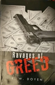 Ravages of Greed by R. W. Doyen (2014 Paperback) GIFT NOTE BY AUTHOR - Bild 1 von 3