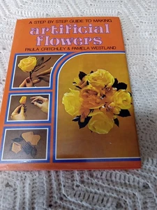 A Step by Step Guide to Making Artificial Flowers Hardcover - Picture 1 of 9