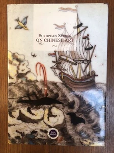 European Scenes On Chinese Art Jorge Welsh 1st Edition 2005 HB DJ 1 Of 2000 - Picture 1 of 9