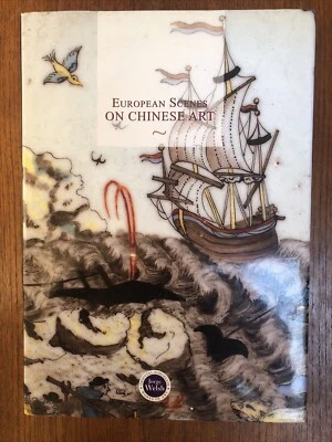 European Scenes On Chinese Art Jorge Welsh 1st Edition 2005 HB DJ 1 Of 2000 - image 1 of 4