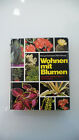 ZEITLOS🌷Herwig/Schubert WOHNEN MIT BLUMEN farbig, 367 S. ISBN 9783405111311