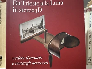 DA TRIESTE ALLA LUNA IN STEREO 3 D Fotografia Stereoscopica A Trieste - Foto 1 di 1