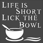 1- 8x8 inch Custom Cut Stencil, (ND-31) Life Is Short Lick The Bowl