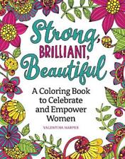 Strong, Brilliant, Beautiful Colouring Book: A Coloring Book to Celebrate and Em