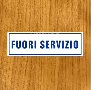 TARGHETTA ADESIVA "FUORI SERVIZIO" SEGNALETICA INFORMATIVA, SICUREZZA, STICKER - Picture 1 of 1