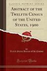 Abstract of the Twelfth Census of the United State