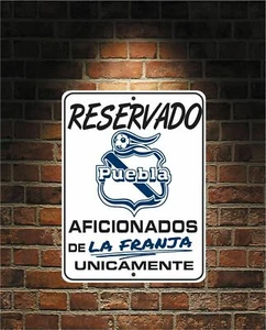 Reservado Aficionados de LA FRANJA Futbol Mexico PUEBLA 9 x12 Aluminum Sign - Picture 1 of 1