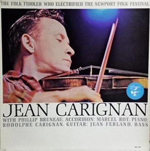 JEAN CARIGNAN: THE FOLK FIDDLER WHO ELECTRIFIED THE NEWPORT FOLK FESTIVAL lp - Imagen 1 de 2