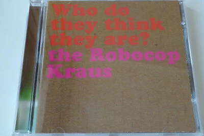Robocop Kraus - Who Do They Think The Are? - NM (CD) - Bild 1 von 2