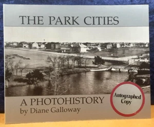 The Park Cities: A Photohistory by Diane Galloway; 1989; Signed; 1st Ed; pb; NM - Picture 1 of 2