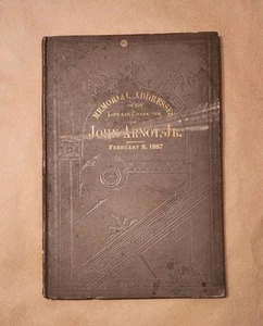 Memorial Addresses on the Life and Character of John Arnot Jr. (hc 1887) - Picture 1 of 6