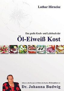 Lothar Hirneise Das große Koch- und Lehrbuch der Öl Eiweiß Kost