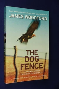 THE DOG FENCE James Woodford A JOURNEY ACROSS THE HEART OF AUSTRALIA med pb book - Picture 1 of 12