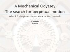 A Mechanical Odyssey - The Search For Perpetual Motion