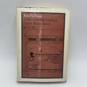 Jou Pu Tuan A 17th Century Erotic Moral Novel by Li Yu (1963 Hardcover) - Foto 1 di 6