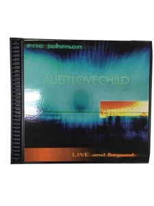 ERIC JOHNSON: Alien Love Child Live and Beyond 2000 Rock Blues CD - Imagen 1 de 5