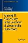 Painleve III: A Case Study in the Geometry of Meromorphic Con... - 9783319665252