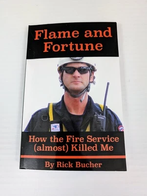 Flame and Fortune: How the Fire Service (almost) Killed Me by Rick Bucher 2023 - Изображение 1 из 3
