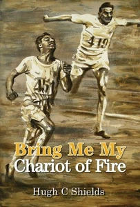 Bring Me My Chariot Of Fire: The Amazing by Hugh C Shields | Hardcover | 2017 - Picture 1 of 1