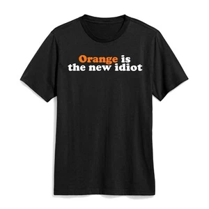Orange Is The New Idiot T-Shirt - Bild 1 von 10