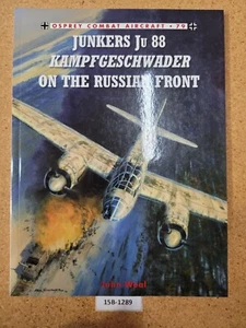 Junkers Ju 88 Kampfgeschwader on the Russian Front OSPREY (Combat Aircraft #79) - Imagen 1 de 3