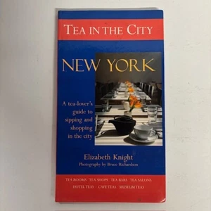 Tea in the City: New York Elizabeth Knight, Bruce Richardson Paperback - Imagen 1 de 7