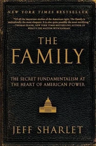 Die Familie: Der geheime Fundamentalismus im Herzen der amerikanischen Macht von Jeff Sha - Bild 1 von 1