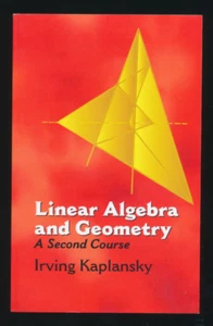 Linear Algebra & Geometry A 2nd Course Irving Kaplansky Dover Book Mathematics - Picture 1 of 7