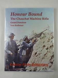 Honour Bound: The Chauchat Machine Rifle (Collector Grade Publications) - Picture 1 of 8
