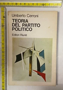UMBERTO CERRONI TEORIA DEL PARTITO POLITICO UNIVERSALE EDITORI RIUNITI speditSDA - Foto 1 di 2