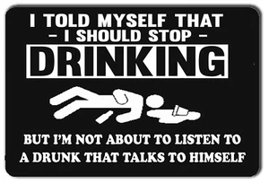 FUNNY TOLD MYSELF TO STOP DRINKING GARAGE METAL SIGN - Picture 1 of 1