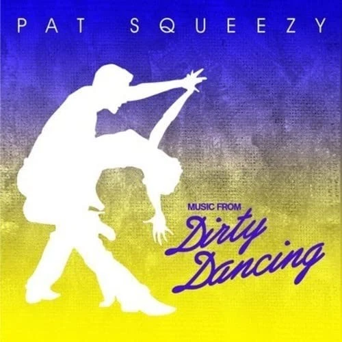 Pat Squeezy Music From Dirty Dancing (CD) - Image 1 of 1