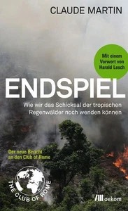 Endspiel: Wie wir das Schicksal der Tropischen Regenwälder noch wenden können. U - Picture 1 of 1