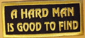 A HARD MAN IS A GOOD TO FIND Embroidered Patch aprox 1.75X3.75" yellow/gold - Picture 1 of 2