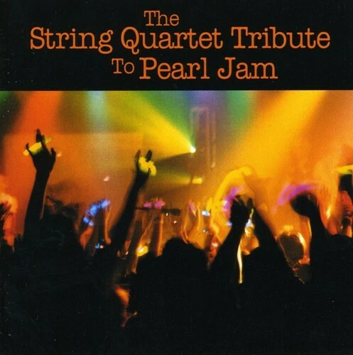 The String Quartet Tribute to Pearl Jam by Various (CD, 2003)