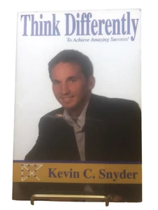 Denken Sie anders, um erstaunliche Erfolge zu erzielen! von Kevin C. Snyder signiertes Exemplar - Bild 1 von 3