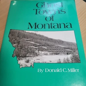 GHOST TOWN OF MONTANA by Miller, Donald C 1981 Softcover - Picture 1 of 5