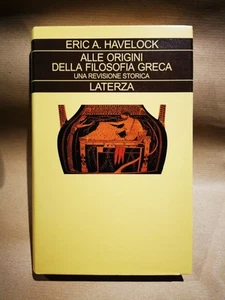 Eric A. Havelock ALLE ORIGINI DELLA FILOSOFIA GRECA, UNA REVISIONE STORICA 1996 - Foto 1 di 3