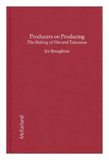 BROUGHTON, IRV Producers on Producing : the Making of Film and Television / Edit
