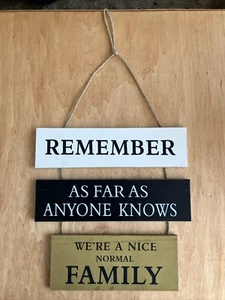 Remember as Far as Anyone Knows We’re a Nice Normal Family 12"x12" Wood Sign - Picture 1 of 3