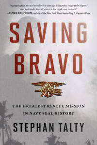 Saving Bravo: The Greatest Rescue Mission in Navy SEAL History - TRÈS BON