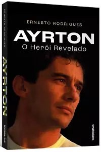 AYRTON O HERÓI REVELADO NOVA EDIÇÃO 2024 Ernesto Rodrigues Ayrton Senna LACRADO! - Foto 1 di 4