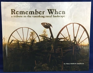 "Remember When A Tribute to Vanishing Rural Landscapes" 2001 Book Mary Gladitsch - Imagen 1 de 20