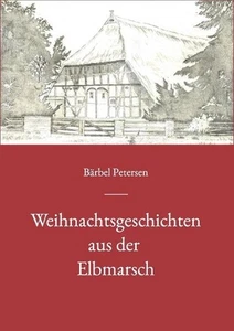 Weihnachtsgeschichten aus der Elbmarsch by B?rbel Petersen (German) Paperback Bo - Picture 1 of 1