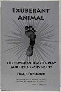 Überschwängliches Tier: Die Kraft der Gesundheit... von Frank Forencich *signiert* 2006 Sehr guter Zustand - Bild 1 von 4