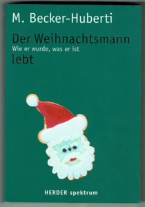 Libro: Babbo Natale vive - Come è diventato, cos'è di M. Becker-Huberti - Foto 1 di 1