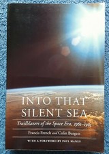 INTO THAT SILENT SEA - Trailblazers of the Space Era 1961-1965 by Francis Frenc…