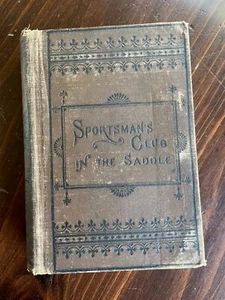 Antique 1873 Hardcover Book — Sportsman's Club: In the Saddle — Harry Castlemon - Picture 1 of 16