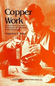 Copper Work by Augustus Rose (1908) 1989 Reprint - Paperback, New - Imagen 1 de 1